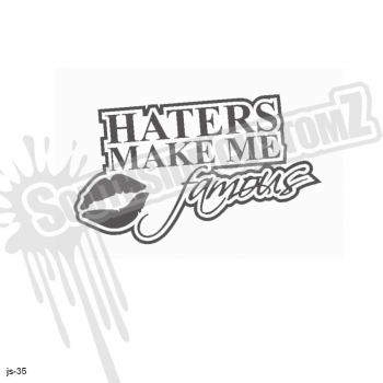 Haters make me famous
