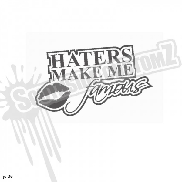 Haters make me famous